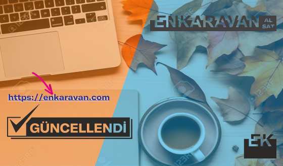 En Karavan'da Neler Değişti? Yeni özellikler ve iyileştirmelerle sizi bekliyoruz!